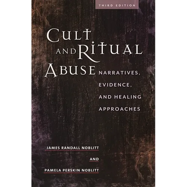 Cult and Ritual Abuse: Narratives, Evidence, and Healing Approaches