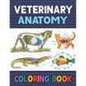 Veterinary Anatomy Coloring Book: Fun and Easy Veterinary Anatomy Coloring Book for Kids. The New Surprising Magnificent Learning Structure For Veteri