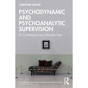 Psychodynamic and Psychoanalytic Supervision: A Contemporary Introduction