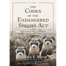 The Codex of the Endangered Species ACT: The First Fifty Years, Volume I