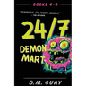 24/7 Demon Mart: Books 4-6 Omnibus: Books 4-6 Omnibus