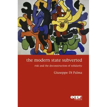 The Modern State Subverted: Risk and the Deconstruction of Solidarity