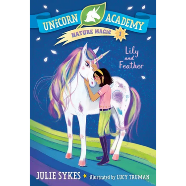 Unicorn Academy Nature Magic #1: Lily and Feather