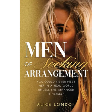 Men of Seeking Arrangement: You Could Never Meet Her in a Real World Unless She Arranged It Herself