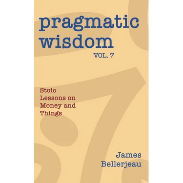 Pragmatic Wisdom Vol. 7