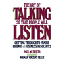 The Art of Talking So That People Will Listen: Getting Through to Family, Friends & Business Associates