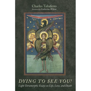 Dying to See You!: Light Tetramorphic Essays on Life, Love, and Death