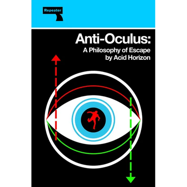 Anti-Oculus: A Philosophy of Escape