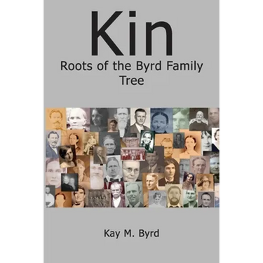 Kin: Roots of the Byrd Family Tree