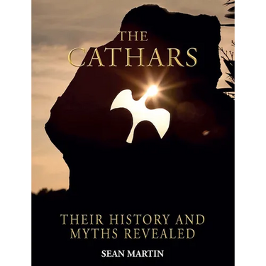 The Cathars: Their Mysteries and History Revealed