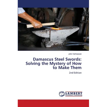 Damascus Steel Swords: Solving the Mystery of How to Make Them