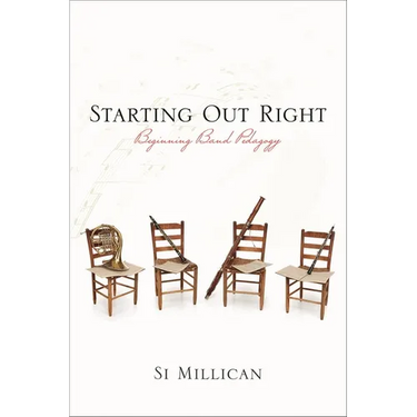 Starting Out Right: Beginning Band Pedagogy
