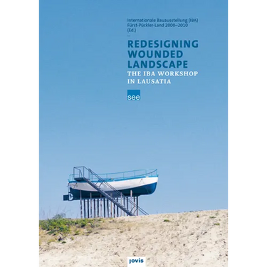 Redesigning Wounded Landscapes: The Iba Workshop in Lausatia
