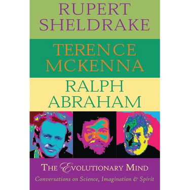 The Evolutionary Mind: Conversations on Science, Imagination & Spirit