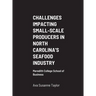 Challenges Impacting Small-Scale Producers in North Carolina's Seafood Industry: Meredith College School of Business