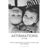 Affirmations: For Kids: Words of Affirmation for Parents to Share with Their Children.