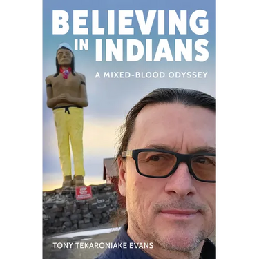 Believing in Indians: A Mixed-Blood Odyssey