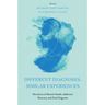 Different Diagnoses, Similar Experiences: Narratives of Mental Health, Addiction Recovery and Dual Diagnosis