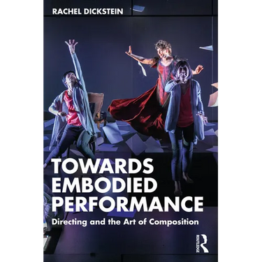Towards Embodied Performance: Directing and the Art of Composition