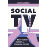 Social TV: Multiscreen Content and Ephemeral Culture