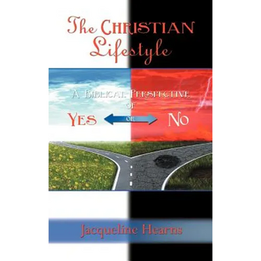 The Christian Lifestyle: A Biblical Perspective of Yes or No