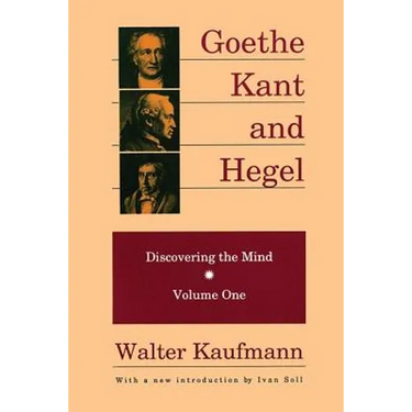 Goethe, Kant, and Hegel: Discovering the Mind
