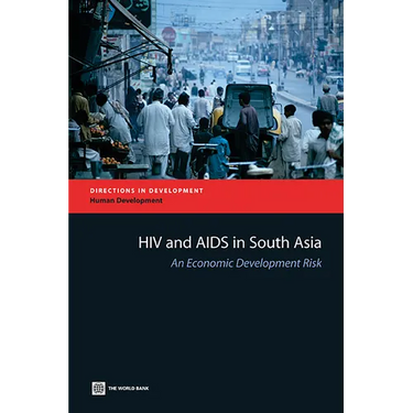 HIV and AIDS in South Asia: An Economic Development Risk