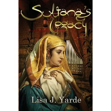 Sultana's Legacy: A Novel of Moorish Spain