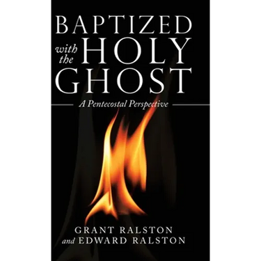 Baptized with the Holy Ghost: A Pentecostal Perspective