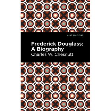 Frederick Douglass: A Biography