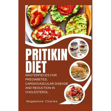Pritikin Diet: Masterpieces for Prediabetes, Cardiovascular Disease and Reduction in Cholesterol