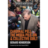 Cardinal Pell, the Media Pile-On & Collective Guilt