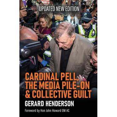 Cardinal Pell, the Media Pile-On & Collective Guilt