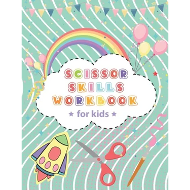 Scissor Skills Workbook For Kids: - Activity Book Cutting And Pasting, gluing, Coloring