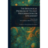 The Biological Problem of To-day: Preformation Or Epigenesis?