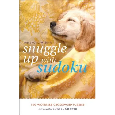 Will Shortz Presents Snuggle Up with Sudoku: 100 Wordless Crossword Puzzles