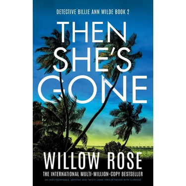 Then She's Gone: An unputdownable, gripping and twisty crime thriller packed with suspense
