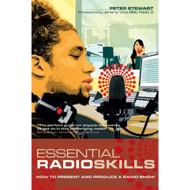 Essential Radio Skills: How to Present and Produce a Radio Show