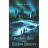 The Brothers Three: and the Shadow Hunters