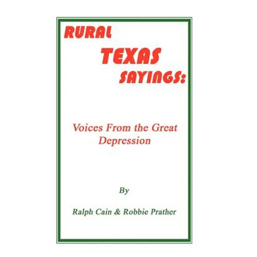Rural Texas Sayings: Voices from the Great Depression