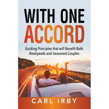 With One Accord: Guiding Principles that will Benefit Both Newlyweds and Seasoned Couples