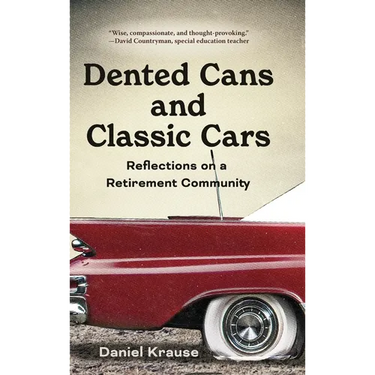 Dented Cans and Classic Cars: Reflections On a Retirement Community