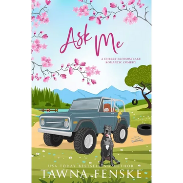 Ask Me: An opposites-attract, small-town romantic comedy