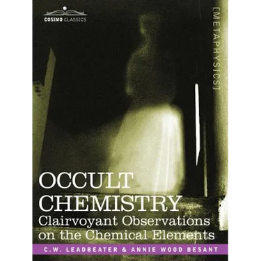 Occult Chemistry: Clairvoyant Observations on the Chemical Elements
