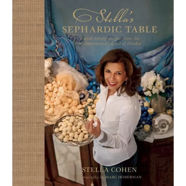 Stella's Sephardic Table: Jewish Family Recipes from the Mediterranean Island of Rhodes
