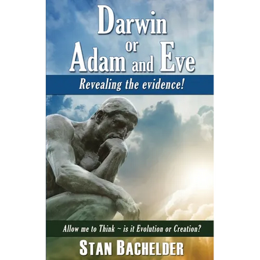 Darwin or Adam and Eve: Revealing the Evidence!