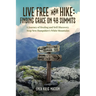 Live Free and Hike: Finding Grace on 48 Summits - A Journey of Healing and Self-Discovery Atop New Hampshire's White Mountains