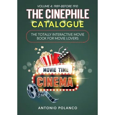 The Cinephile Catalogue: The Totally Interactive Movie Book for Movie Lovers - Volume 4: 1989-Before 1910