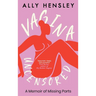 Vagina Uncensored: A Memoir of Missing Parts