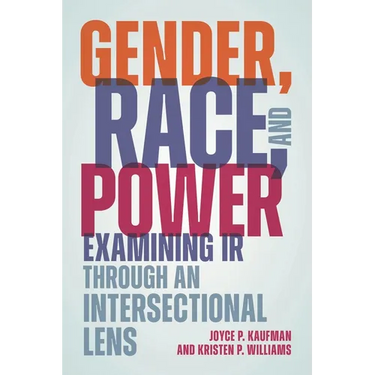 Gender, Race, and Power: Examining IR Through an Intersectional Lens